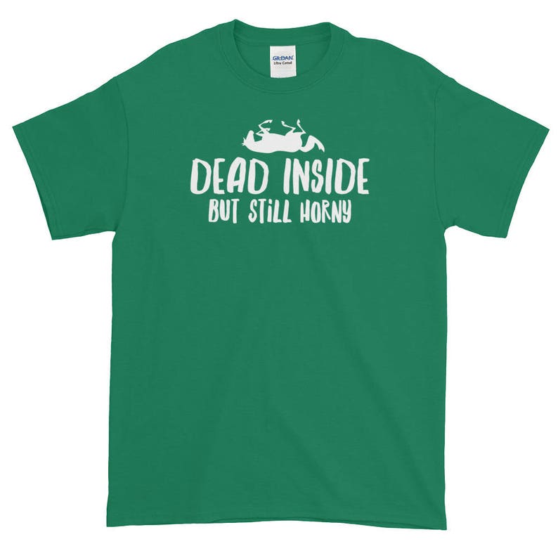 dead inside but still horney shirt