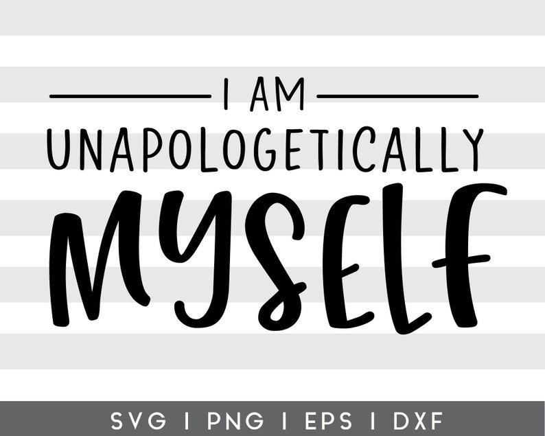 I Am Unapologetically Myself SVG Cut File For Cricut Cameo Etsy