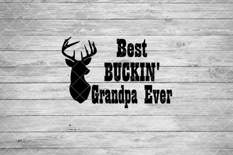 Download Best Buckin Grandpa SVG Dad Ever Grandfather Granddad Cut ...