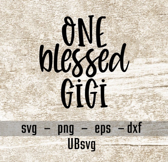Free Free 180 Blessed Gigi Svg SVG PNG EPS DXF File