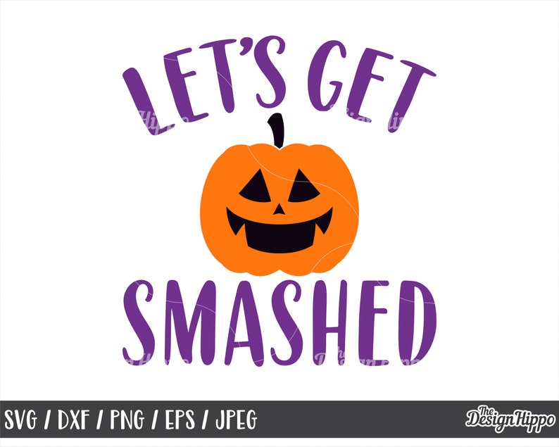 Let's get smashed svg Halloween svg Pumpkin svg Jack o Etsy
