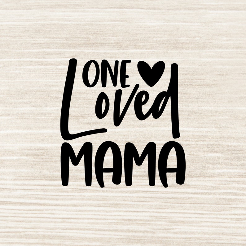 Mom Life Svg Mom Svg Svg Eps Dxf Png Jpeg Cut File Mother S Day Svg Designs Mama Shirt Svg N18 1 One Loved Mama Svg Clip Art Art Collectibles Mukena Id