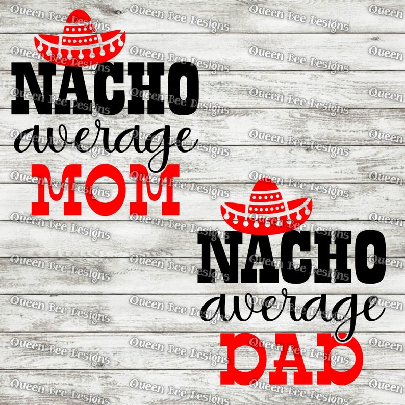 Download Nacho Average Mom Nacho Average Dad SVG Cinco De Mayo SVG | Etsy