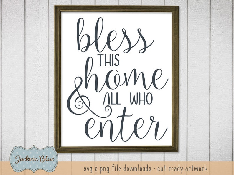 Download Bless This Home and All Who Enter svg cut file. Farmhouse ...