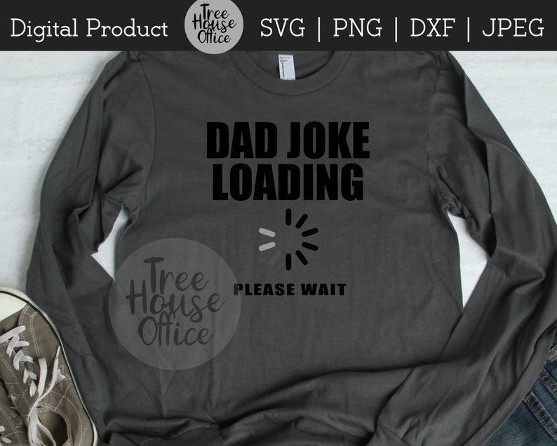 Download Dad Joke Loading SVG PNG/DXF/jpeg Funny Father's Day | Etsy