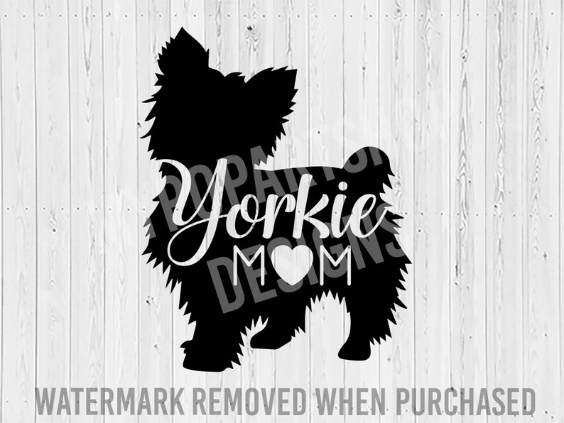 Yorkie Mom SVG Cut File Yorkie SVG Yorkshire Terrier SVG ...
