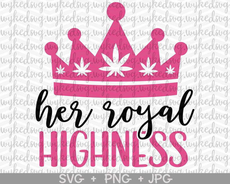 Download Her royal highness svg weed crown svg rolling tray svg ...