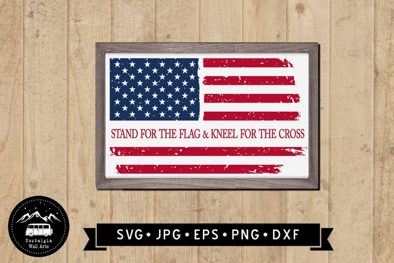 Download Stand for the Flag Kneel for the Cross SVG American Flag ...