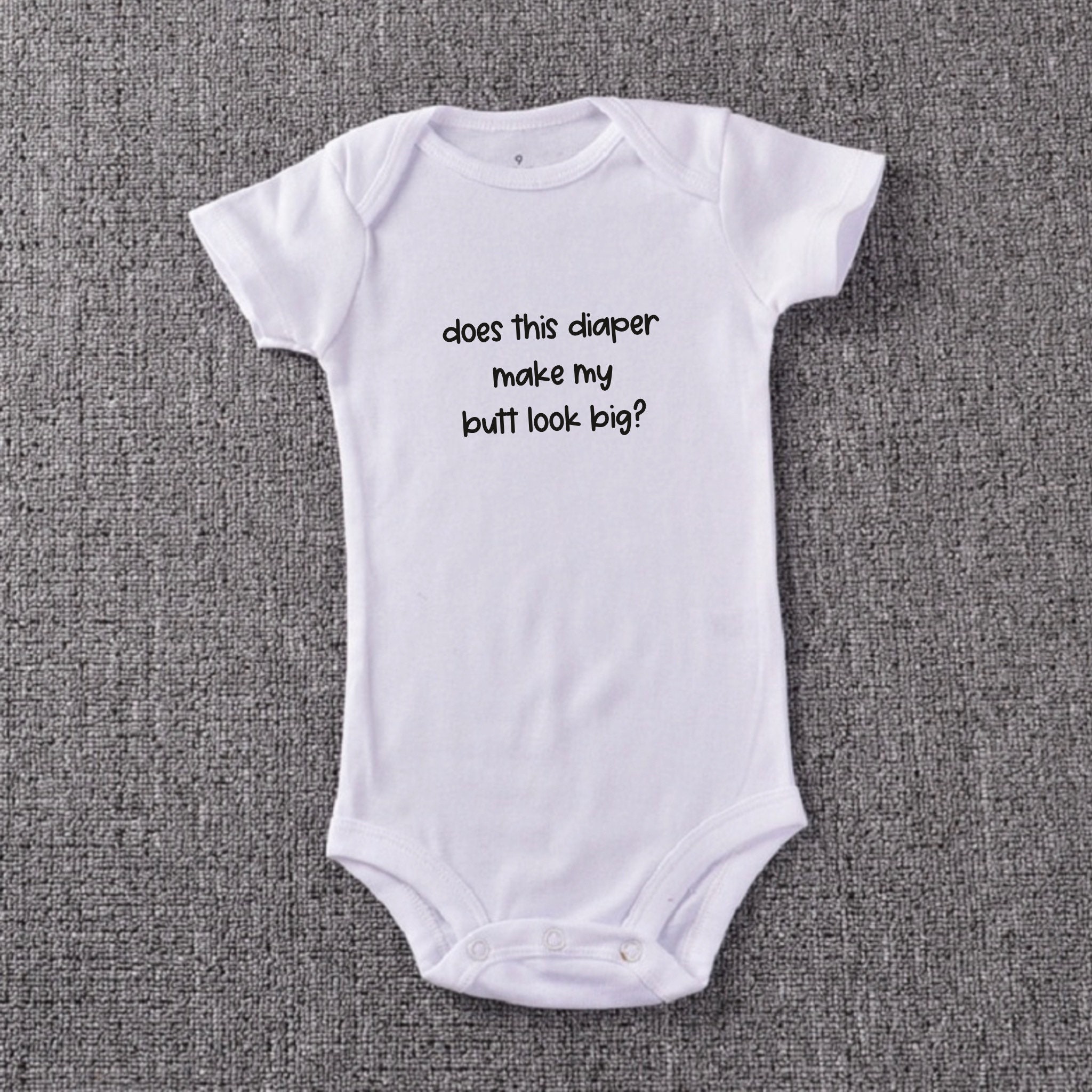 Does This Diaper Make My Butt Look Big Funny Baby Onesie | Etsy