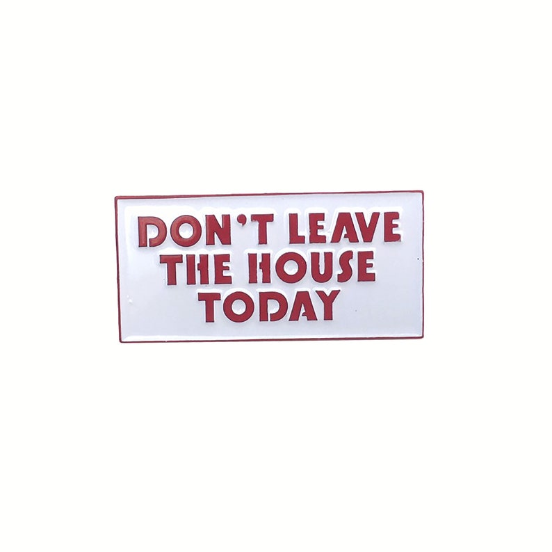Don\u2019t Leave The House Today fortune Pin Pee-Wee Pin