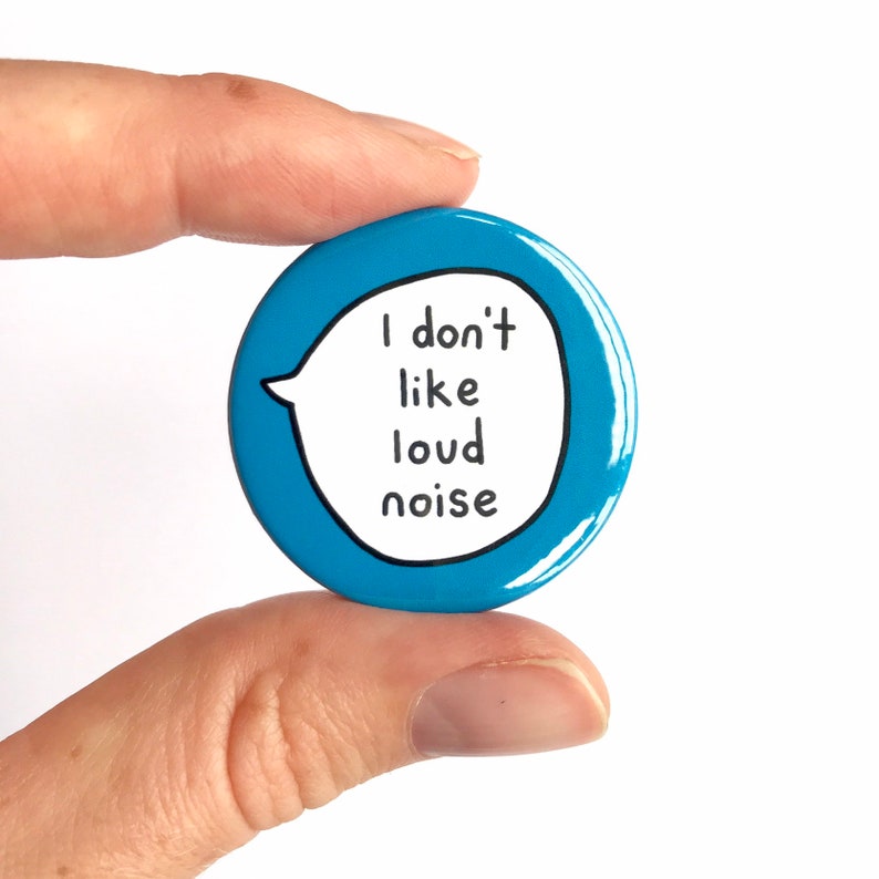 I Don't Like Loud Noise Pin Badge Button Etsy